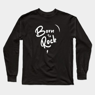 Born to Rock white Long Sleeve T-Shirt